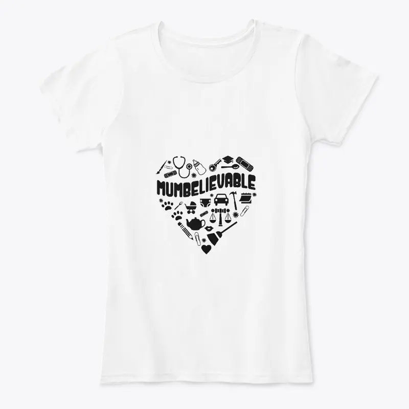 Mumbelievable - MOTHER'S DAY T-Shirt