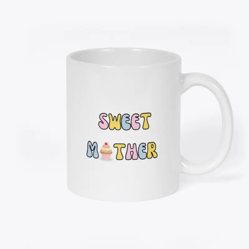 Mother's Day Mug - Sweet Mother